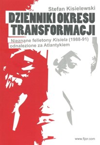 Bild von Dzienniki okresu transformacji Nieznane felietony Kisiela (1988-91) odnalezione za Atlantykiem