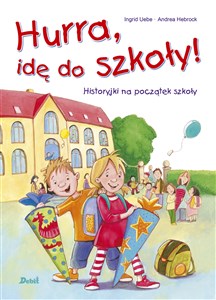 Obrazek Hurra, idę do szkoły! Historyjki na początek szkoły