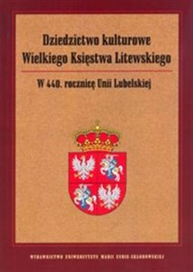 Obrazek Dziedzictwo kulturowe Wielkiego Księstwa Litewskiego W 440 rocznicę Unii Lubelskiej