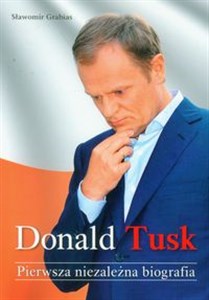 Bild von Donald Tusk Pierwsza niezależna biografia