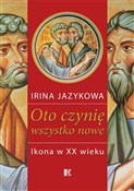 Polska książka : Oto czynię... - Irina Jazykowa