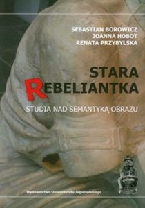 Bild von Stara rebeliantka Studia nad semantyką obrazu