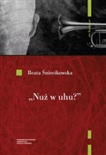 Polska książka : Nuż w uhu?... - Beata Śniecikowska