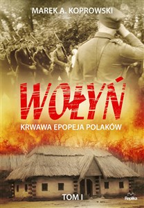 Obrazek Wołyń Tom 1 Krwawa epopeja Polaków