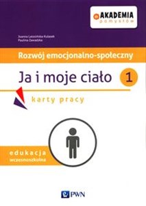 Obrazek Akademia pomysłów Rozwój emocjonalno-społeczny Ja i moje ciało 1 Karty pracy