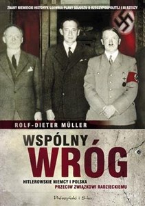 Bild von Wspólny wróg Hitlerowskie Niemcy i Polska przeciw Związkowi Radzieckiemu