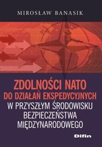 Obrazek Zdolności NATO do działań ekspedycyjnych w przyszłym środowisku bezpieczeństwa międzynarodowego