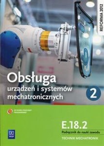 Bild von Obsługa urządzeń i systemów mechatronicznych E.18.2 Podręcznik do nauki zawodu technik mechatronik Część 2