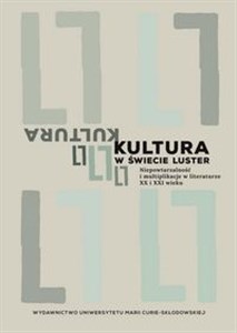 Obrazek Kultura w świecie luster Niepowtarzalność i multiplikacje w literaturze XX i XXI wieku