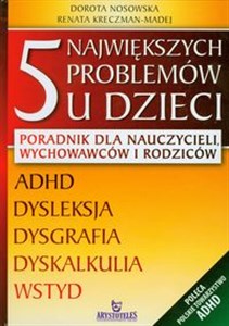 Bild von 5 największych problemów u dzieci Poradnik dla nauczycieli, wychowawców i rodziców.
