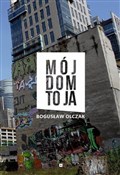 Mój dom to... - Bogusław Olczak - Ksiegarnia w niemczech