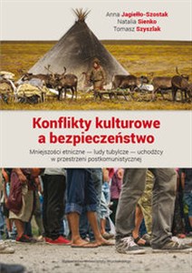 Obrazek Konflikty kulturowe a bezpieczeństwo Mniejszości etniczne — ludy tubylcze — uchodźcy w przestrzeni postkomunistycznej