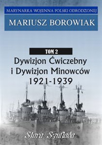 Obrazek Dywizjon Ćwiczebny i Dywizjon Minowców Tom 2 1921-1939
