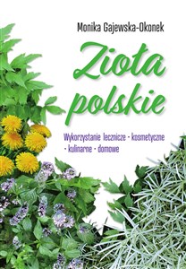 Bild von Zioła polskie Wykorzystanie lecznicze, kosmetyczne, kulinarne, domowe