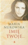 Imię Twoje... - Maria Nurowska -  Polnische Buchandlung 