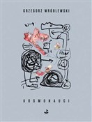 Kosmonauci... - Grzegorz Wróblewski -  polnische Bücher