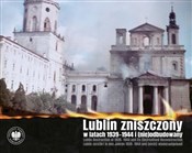 Lublin zni... - hab. Jacek Wołoszyn (red.) dr, Gustaw (wybór i oprac. fotografii) Patrycja - Ksiegarnia w niemczech