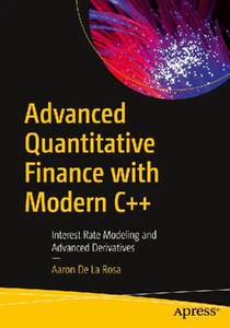 Bild von DE LA ROSA, A: ADVANCED QUANTITATIVE FINANCE WITH MODERN C++