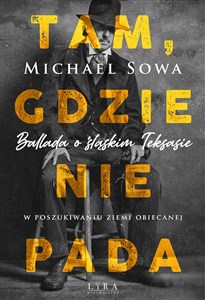 Bild von Tam, gdzie nie pada Ballada o śląskim Teksasie. W poszukiwaniu ziemi obiecanej