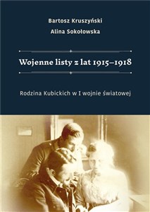 Bild von Wojenne listy z lat 1915-1918. Rodzina Kubickich..