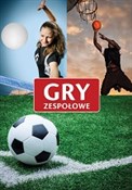 Polska książka : Gry zespoł... - Opracowanie Zbiorowe