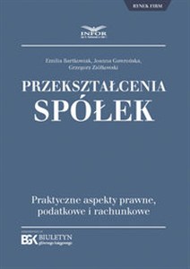 Obrazek Przekształcenia spółek Praktyczne aspekty podatkowe i rachunkowe.