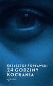 24 godziny... - Krzysztof Popławski -  Książka z wysyłką do Niemiec 