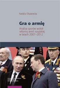 Bild von Gra o armię Analiza sporów wokół reformy armii rosyjskiej w latach 2007–2012