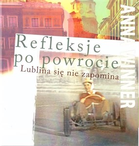 Obrazek Refleksje po powrocie Lublina się nie zapomina