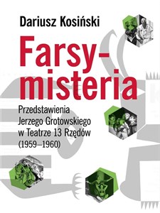Obrazek Farsy-misteria Przedstawienia Jerzego Grotowskiego