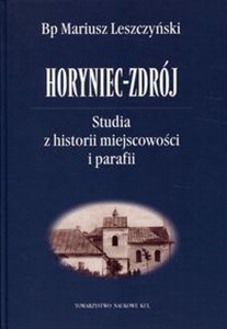 Bild von Horyniec-Zdrój Studia z historii miejscowości i parafii