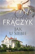 Jak u sieb... - Izabella Frączyk -  polnische Bücher