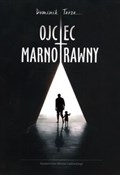 Ojciec mar... - Dominik Tarsa -  fremdsprachige bücher polnisch 