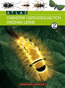 Obrazek Atlas owadów uszkadzających drzewa leśne t.2