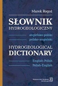 Obrazek Słownik hydrogeologiczny angielsko-polski, polsko-angielski Hydrogeological Dictionary  English-Polish, Polish-English