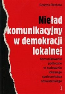 Bild von Nieład komunikacyjny w demokracji lokalnej Komunikowanie polityczne w budowaniu lokalnego społeczeństwa obywatelskiego