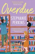 Zobacz : Overdue - Stephanie Perkins