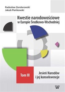 Bild von Kwestie narodowościowe w Europie Środkowo-Wschodniej Tom III Jesień Narodów i jej konsekwencje