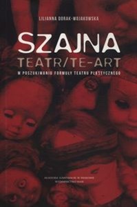 Obrazek Szajna: Teatr/Te-art W poszukiwaniu formuły teatru plastycznego