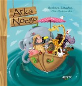 Książka : Arka Noego... - Barbara Żołądek, Ola Makowska