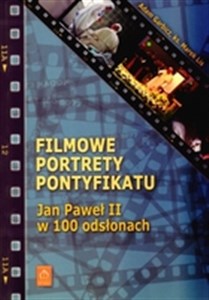 Obrazek Filmowe portrety pontyfikatu Jan Paweł II w 100 odsłonach