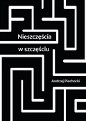 Nieszczęśc... - Andrzej Piechocki -  Polnische Buchandlung 