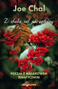 Obrazek Z dala od jarzębiny Poezja z malarstwem tematycznym