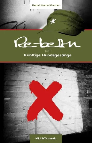 Obrazek GONNER, B: RE-BELLN ODER KÜNFTIGE HUNDSGESÄNGE