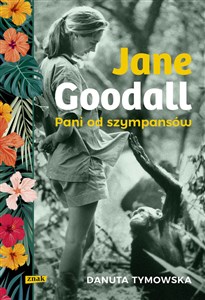 Obrazek Jane Goodall Pani od szympansów