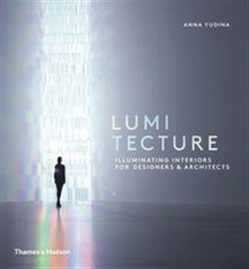 Obrazek Lumitecture Illuminating Interiors for Designers and Architects