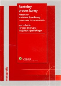 Obrazek Rzetelny proces karny Materiały konferencji naukowej Trzebieszowice 17–19 września 2009 r.