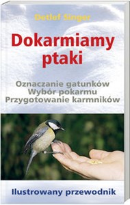 Bild von Dokarmiamy ptaki Ilustrowany przewodnik Oznaczanie gatunków wybór pokarmu przygotowanie karmników