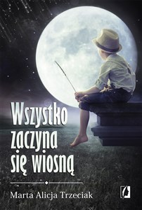 Obrazek Wszystko zaczyna się wiosną