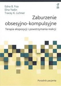 Obrazek Zaburzenia obsesyjno-kompulsyjne. Terapia ekspozycji i powstrzymania reakcji. Poradnik Pacjenta